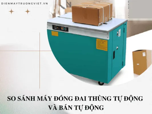 So sánh máy đóng đai tự động và bán tự động