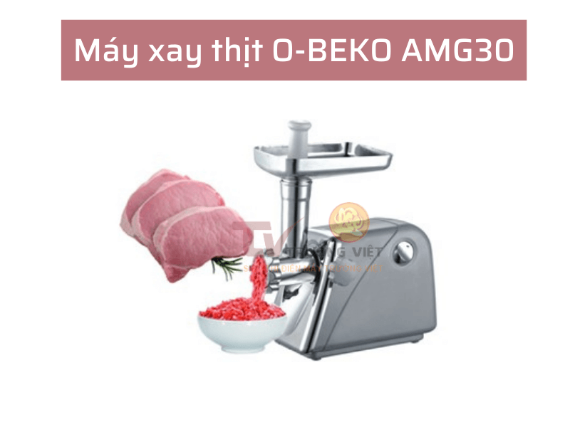Máy xay thịt O-BEKO AMG30