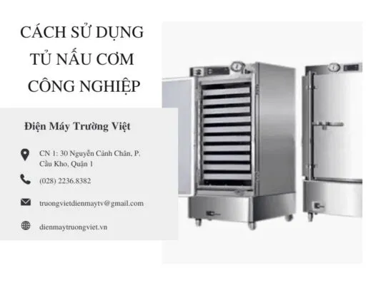 Hướng Dẫn Cách Dùng Tủ Nấu Cơm Công Nghiệp Từ A-Z